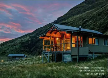  ?? ?? One of four luxury chalets at Minaret Station on the
rugged South Island