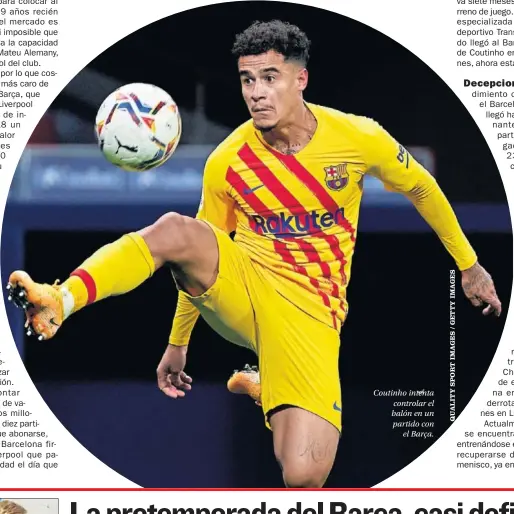  ??  ?? Coutinho intenta controlar el balón en un partido con el Barça.