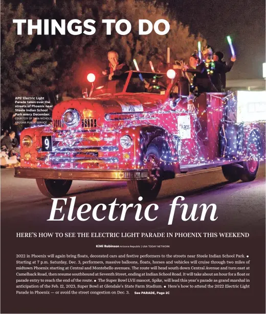  ?? COURTESY OF TARA NICHOLS, ARIZONA PUBLIC SERVICE
Parade ?? APS’ Electric Light Parade takes over the streets of Phoenix near Steele Indian School Park every December.