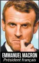  ??  ?? EMMANUEL MACRON Président français