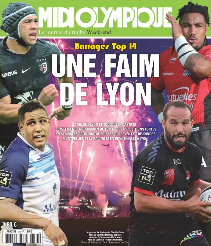  ?? Photos Midi Olympique - Patrick Derewiany et Icon Sport ?? À gauche, Le Toulousain Cheslin Kolbe face au Castrais Mathieu Babillot. À droite, le Toulonnais Ma’a Nonu face au Lyonnais Frédéric Michalak.