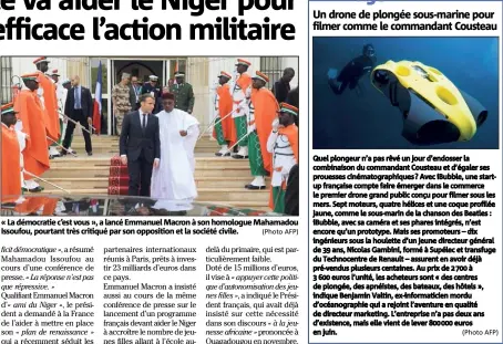  ?? (Photo AFP) ?? « La démocratie c’est vous », a lancé Emmanuel Macron à son homologue Mahamadou Issoufou, pourtant très critiqué par son opposition et la société civile.