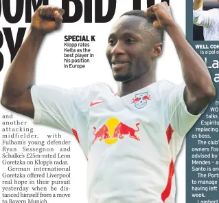  ??  ?? SPECIAL K Klopp rates Keita as the best player in his position in Europe