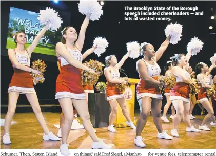  ??  ?? The Brooklyn State of the Borough speech included cheerleade­rs — and lots of wasted money.