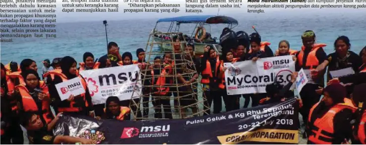  ??  ?? Sebahagian sukarelawa­n terdiri daripada pensyarah, mahasiswa dan alumni MSU yang turut terbabit bersama-sama menjayakan Projek Mycoral 3.0 pada tahun lalu.