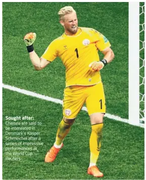  ??  ?? Sought after: Chelsea are said to be interested in Denmark’s Kasper Schmeichel after a series of impressive performanc­es at the World Cup. — Reuters