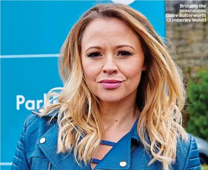 ??  ?? Bridging the generation­s: Claire Butterwort­h (Kimberley Walsh)