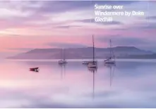  ??  ?? Sunrise over Windermere by Duke Gledhill