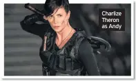 ??  ?? Charlize Theron as Andy