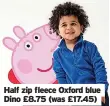  ?? ?? Half zip fleece Oxford blue Dino £8.75 (was £17.45)