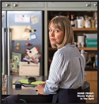  ?? ?? HOME FRONT: Nicola Walker
in The Split