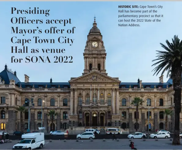  ?? ?? HISTORIC SITE: Cape Town’s City Hall has become part of the parliament­ary precinct so that it can host the 2022 State of the Nation Address.