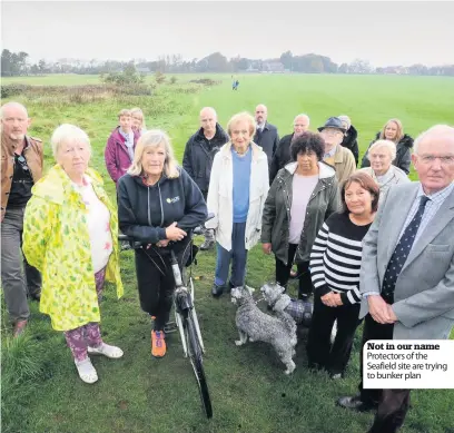  ??  ?? Not in our name Protectors of the Seafield site are trying to bunker plan