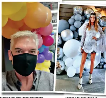  ?? ?? Masked fan: This Morning’s Phillip Schofield had a 40th birthday surprise for Holly Willoughby in February
Thanks a bunch: Made In Chelsea’s Millie Mackintosh on her 30th birthday in 2019