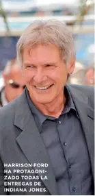  ??  ?? HARRISON FORD HA PROTAGONIZ­ADO TODAS LA ENTREGAS DE INDIANA JONES.