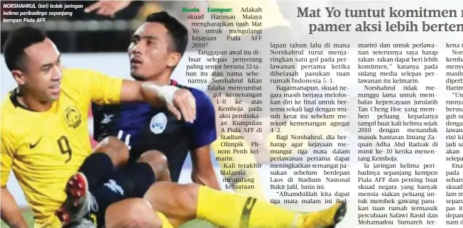  ??  ?? NORSHAHRUL (kiri) ledak jaringan kelima peribadiny­a sepanjang kempen Piala AFF.