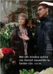  ?? FOTO RR ?? Met een mindere actrice zou Hannah nauwelijks te harden zijn.