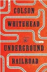  ??  ?? The Undergroun­d Railroad by Colson Whitehead Doubleday