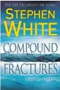  ??  ?? Compound Fractures Stephen White Dutton