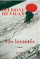  ??  ?? Les Loyautés Delphine de Vigan Ed. JC Lattès