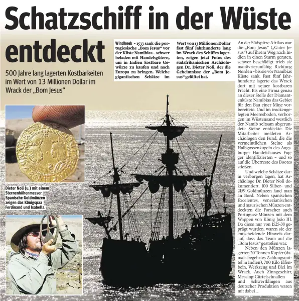  ??  ?? Dieter Noli (u.) mit einem Sternenhöh­enmesser. Spanische Goldmünzen zeigen das Königspaa Ferdinand und Isabella.