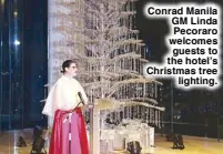 ??  ?? Conrad Manila GM Linda Pecoraro welcomes guests to the hotel’s Christmas tree lighting.