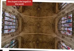  ??  ?? The fan-vaulted ceiling of the chapel is the largest in the world
