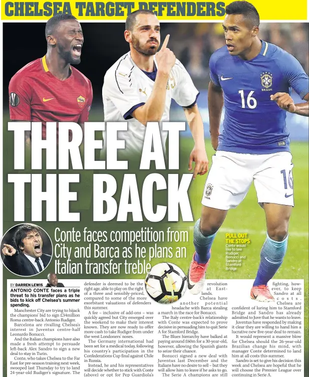  ??  ?? Conte would like to see Rudiger, Bonucci and Sandro at Stamford Bridge PULL OUT THE STOPS