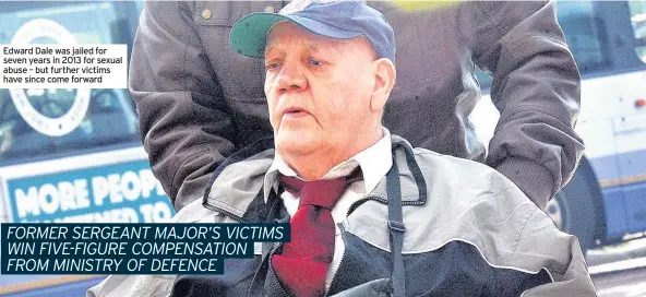  ??  ?? Edward Dale was jailed for seven years in 2013 for sexual abuse – but further victims have since come forward