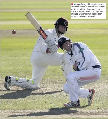  ??  ?? George Bailey of Hampshire takes avoiding action as Marcus Trescothic­k of Somerset bats during day two of the Specsavers County Championsh­ip Division One match at The Cooper Associates County Ground