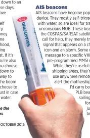  ??  ?? RIGHT: An AIS beacon can raise the alarm on the closest boat: yours