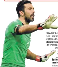  ?? BERTORELLO AFP / MARCO ?? Buffon dijo estar feliz de mantenerse activo.