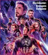  ??  ?? Blockbuste­r: Avengers Endgame