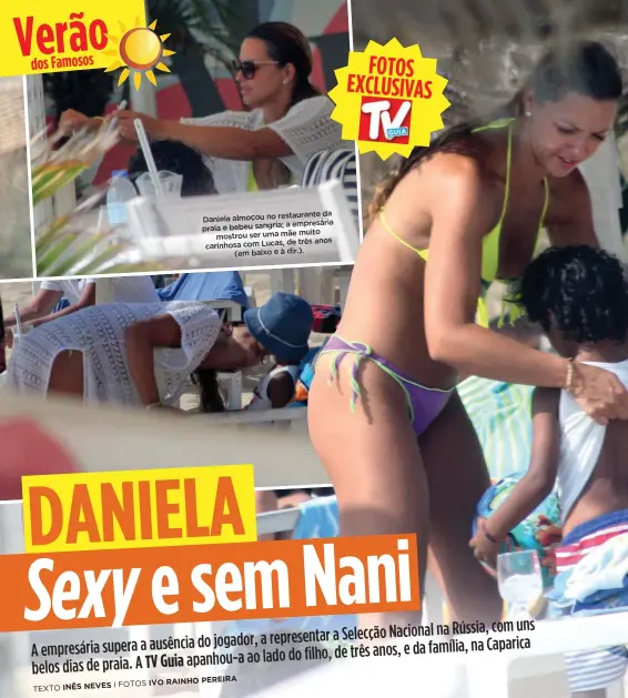  ??  ?? restaurant­e da Daniela almoçou no
a empresária praia e bebeu sangria;
muito mostrou ser uma mãe
com Lucas, de três anos carinhosa
(em baixo e à dir.).