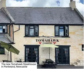  ??  ?? The new Tomahawk Steakhouse in Ponteland, Newcastle