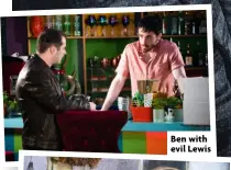  ?? ?? Ben with evil Lewis