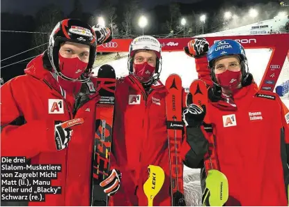  ??  ?? Die drei Slalom-Musketiere von Zagreb! Michi Matt (li.), Manu Feller und „Blacky“Schwarz (re.).