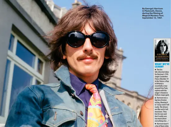  ?? ?? By George!: Harrison in Plymouth, Devon, during the filming of Magical Mystery Tour, September 12, 1967.