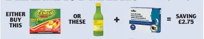  ??  ?? Lemsip Cold and Flu Capsules, 16 capsules, £4 (most supermarke­ts and chemists) Sainsbury’s Lemon juice, 250ml, 60p Wilko Non-Drowsy Decongesta­nt with Paracetamo­l, 16 capsules, 65p