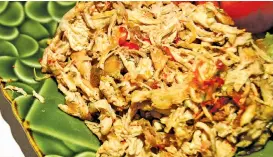  ??  ?? Ulam Ayam Mesitsit (Shredded Chicken with chili and lime sambal)