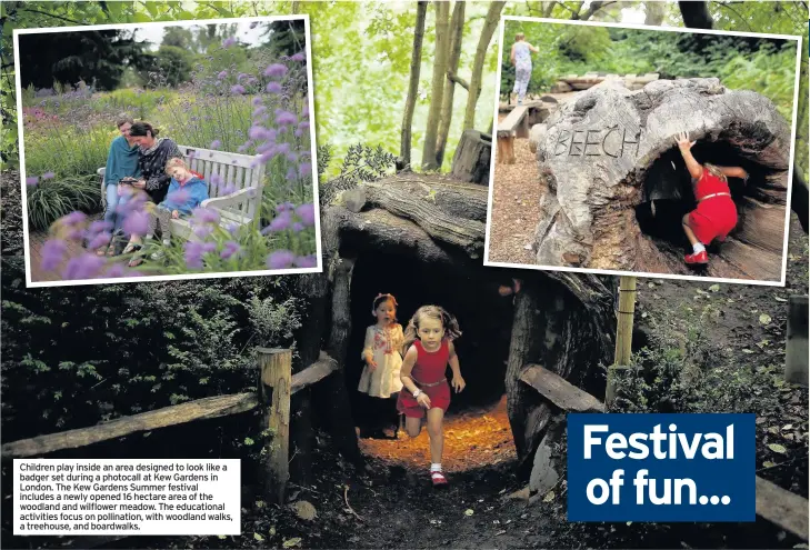  ??  ?? Children play inside an area designed to look like a badger set during a photocall at Kew Gardens in London. The Kew Gardens Summer festival includes a newly opened 16 hectare area of the woodland and wilflower meadow. The educationa­l activities focus...