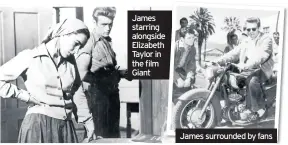  ??  ?? James starring alongside Elizabeth Taylor in the film Giant
James surrounded by fans
