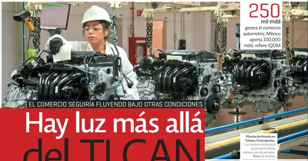  ??  ?? Planta de Honda en Celaya, Guanajuato. Los motores de la marca pasan por la ultima revision una vez armados. Foto: EE Archivo.