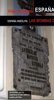  ??  ?? Las bombas que no explotaron al caer sobre la basílica del Pilar.