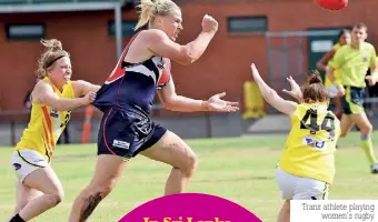  ?? ?? Trans athlete playing women’s rugby