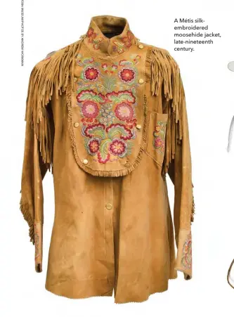  ??  ?? A Métis silkembroi­dered moosehide jacket, late-nineteenth century.
