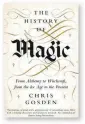  ??  ?? The History of Magic: From Alchemy to Witchcraft, from the Ice Age to the Present by Chris eosden (Viking, 512 pages, £25)