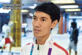  ??  ?? Nepalese fencer Sanjeep Lama