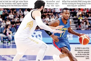  ?? ?? CJ PEREZ is one of the Gilas players to watch after his splendid run in the recent PBA Commission­er's Cup. (AFP)