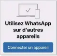  ?? ?? Télécharge­z WhatsApp pour Windows afin de lancer des appels depuis votre PC.